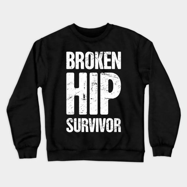 Survivor - Get Well Gift Fractured Broken Hip Bone Crewneck Sweatshirt by MeatMan